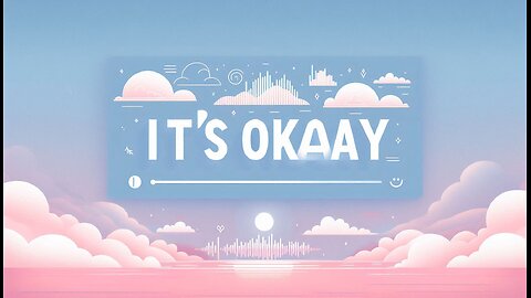 IT's Okay: Finding Your Way (Best Mood Booster songs 2024)