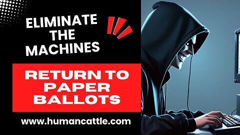 ELIMINATE THE MACHINES, RETURN TO PAPER BALLOTS