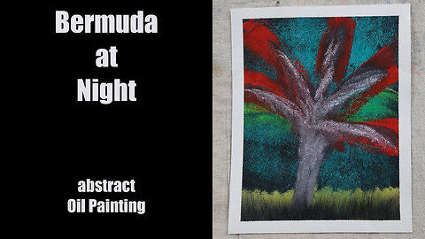 Its Night Time and you are Bermuda, Could this be the Abstract Landscape you see? Oil Painting