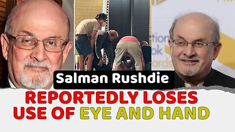 Salman Rushdie lives, but reportedly loses use of eye and hand