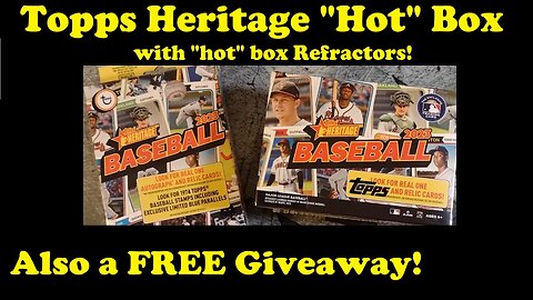 Topps Heritage HOT BOX with HOT BOX Refractors! Plus a SUBSCRIBER GIVEAWAY!