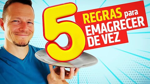 5 Regras Que Eu Sempre Sigo Pra Emagrecer Sem Falhar (Tente em Você!)