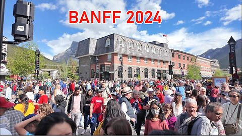 Extremely Busy in BANFF Canada 2024 Weekend