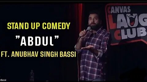 Abdul - Stand Up Comedy ft. Anubhav Singh Bassi