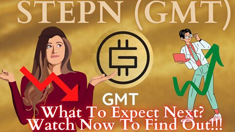 What To Expect Next With STEPN (GMT)??? Watch Now To Find Out!!!!