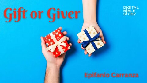 "Gift or Giver" - Epifanio Carranza- 10/27/2022