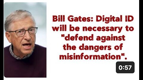 Bill Gates: Digital ID will be necessary to "defend against the dangers of misinformation".