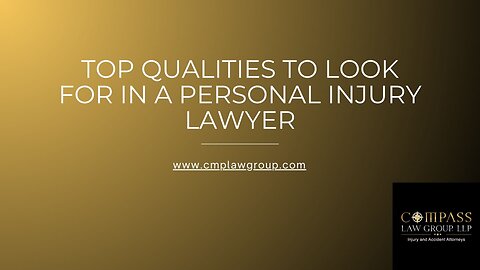 Top Qualities to Look for in a Personal Injury Lawyer