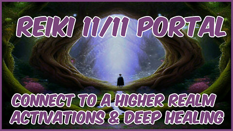 Reiki 1111 Portalspiritual awakening -new era of creation + transform empowerment - deep healing