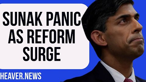 Sunak PANICKING Amid Dramatic Reform Surge