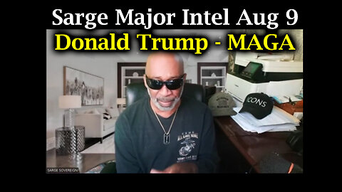 Sarge Major Intel - Donald Trump - MAGA - 8/11/24..