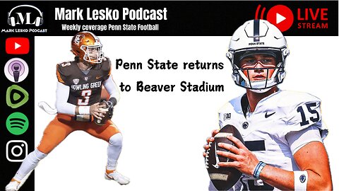 Penn State vs. Bowling Green || Mark Lesko Podcast #pennstatefootball