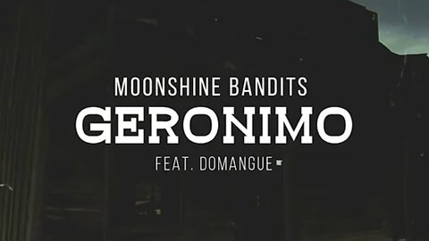 Moonshine Bandits - "Geronimo" ft. Domangue (Official Lyric Video)