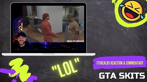 Funny reaction to Itsreal85 GTAV skits!!