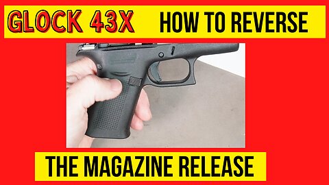 How to Reverse a Glock 43X Magazine Release.