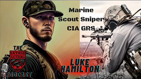 Scout Sniper Luke Hamilton Pt 2: The Savage Actual Podcast