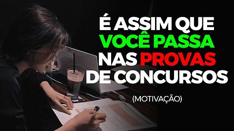 ESTUDE ASSIM, TENHA ESSE PENSAMENTO E VOCÊ SERÁ APROVADO