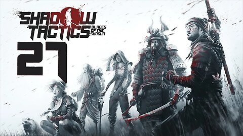 Shadow Tactics Blades of the Shogun 027 Sunpu Castle 3/4