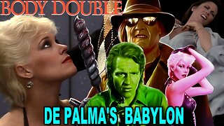 Body Double: De Palma's Babylon- The raw story- Shocking behind the scenes tales