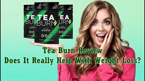 Tea Burn Review | I Used Tea Burn For 1 month And You give HONEST REVIEW! Tea Burn Reviews