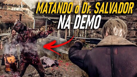 MATANDO o DR. SALVADOR na demo do RE4 REMAKE