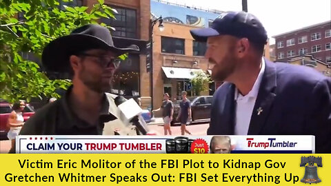 Victim Eric Molitor of the FBI Plot to Kidnap Gov Gretchen Whitmer Speaks Out: FBI Set Everything Up