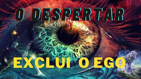 O DESPERTAR EXCLUI O EGO (LUIZ & CAMILA)