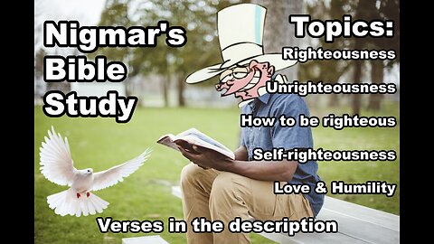 Nigmar's Bible Study 8/11/2024: Righteousness