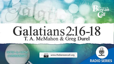 Galatians 2:16-18 - A Verse by Verse Study with Greg Durel