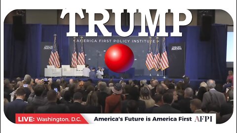 Trump @ the America First Policy Institute * 7/26/22