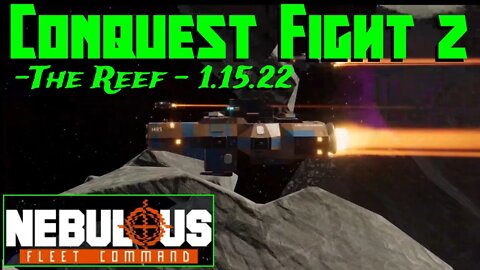 Conquest Match 2 - The Reef 01-15-22 - Nebulous Fleet Command