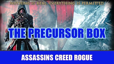 ASSASSINS CREED ROGUE - IN SEARCH OF THE PRECURSOR BOX!