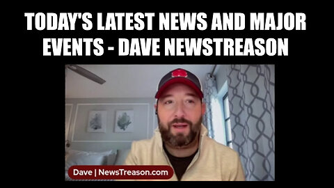 Dave NewsTreason - Today's Latest News And Major Events