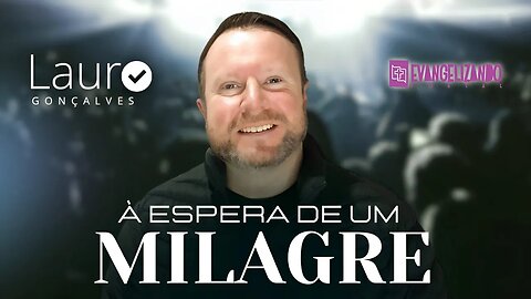 À ESPERA DE UM MILAGRE - LAURO GONÇALVES