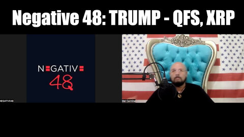 Negative 48: Trump ~ QFS, XRP, XLM, RV