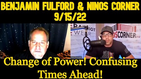 Benjamin Fulford & Ninos Corner: Change of Power! Confusing Times Ahead!