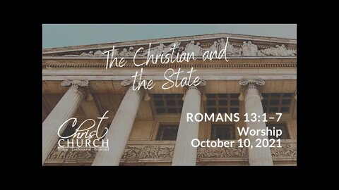 Christ Church OPC - Flower Mound, Texas - October 10, 2021 - Romans 13:1-7