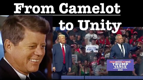 From Camelot to the Unity Party - Help Bobby Finish the Job, Make America Healthy Again