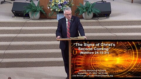 “The Signs of Christ’s Second Coming” (Matthew 24:15-31) - Sunday Morning Sermon, September 29, 2024