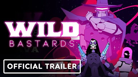 Wild Bastards - Official Launch Trailer