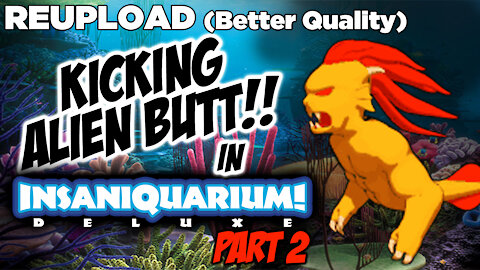 Kicking Alien Butt In Insaniquarium - Part 2