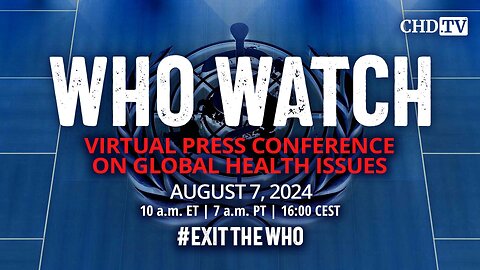 WHO WATCH: Virtual Press Conference on Global Health Issues | Aug. 7