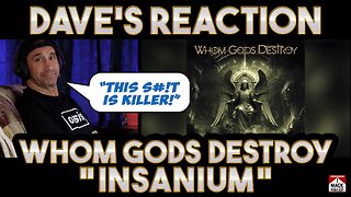 Dave's Reaction: Whom Gods Destroy — Insanium