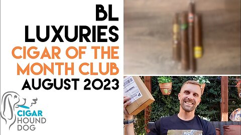 BL Luxuries Cigar of the Month Club August 2023