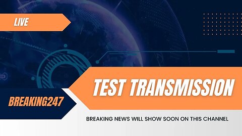 Breaking 247 Live : TEST TRANSMISSION