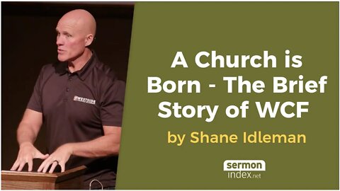 A Church is Born - The Brief Story of WCF by Shane Idleman