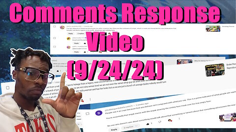 Comments Response Video (9/24/24)