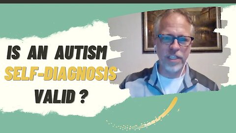 Is an Autism self-diagnosis valid?