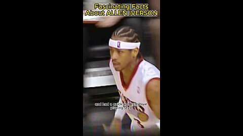 Fascinating Facts About ~ Allen Iverson