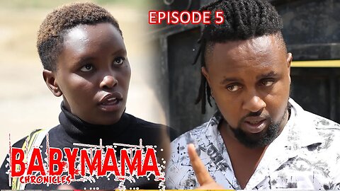 BABY MAMA CHRONICLES EP 5 {The HeartBreak💔}